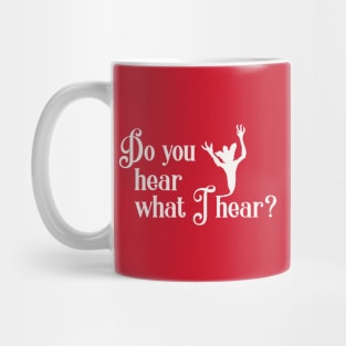 Do you hear what I hear? Mug